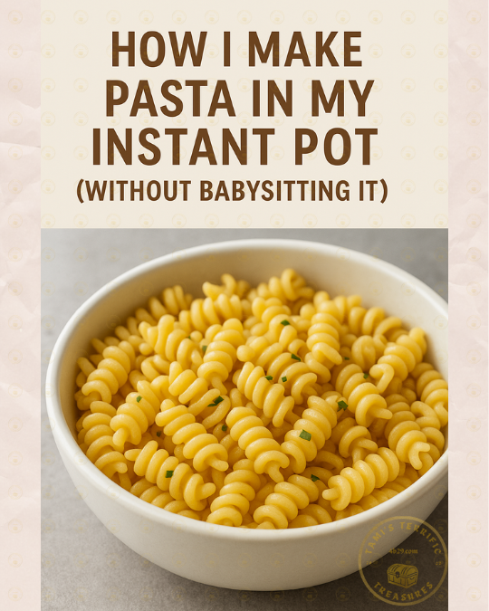 Instant Pot Pasta Times I Use (No Babysitting It!) - Image that states  "How  I Make Pasta In My Instant Pot (Without Babysitting It!)